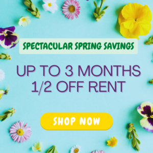 Spring Special - Up to 3 months 1/2 off rent.