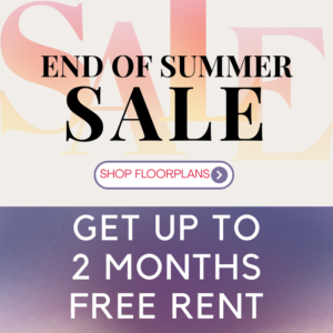 End of Summer Sale - Get up to 2 months free rent